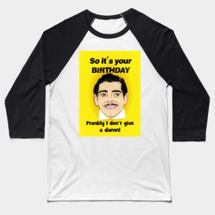 Clarke Gable doesn't give a damn it's your birthday! Baseball T-Shirt